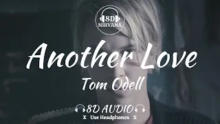 Tom Odell - Another Love (8D Audio) | 8D NIRVANA | Use Headphones