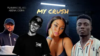 😍 MY CRUSH 😍 [ Full Movie ] FILAMAN, 39/40, ABENA, OSIKA, OSOMAFO PAUL