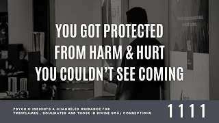 YOU Got PROTECTED From HARM & HURT You COULDN’T See COMING .