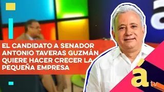 El candidato a senador Antonio Taveras Guzmán quiere hacer crecer la pequeña empresa