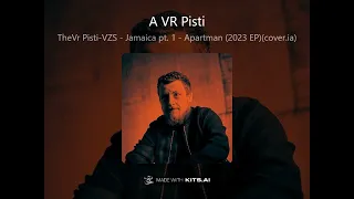 TheVR Pisti-VZS - Jamaica pt. 1 - Apartman (2023 EP)(cover.ia)