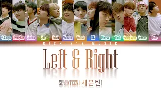 SEVENTEEN (세븐틴) - Left & Right [Color Coded Lyrics Han|Rom|Eng]