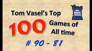 Tom Vasel's Top 100 Games of all Time: # 90 - # 81