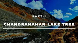 Chandernahan 7 Lakes Trek : Unexplored Himachal Pradesh Treks I Home To Janglik Village (Part-1)