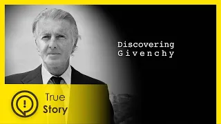 Givenchy - Discovering Fashion - True Story Documentary Channel