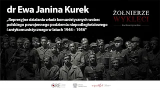 dr Ewa Janina Kurek – „Represyjne działania władz komunistycznych wobec polskiego powojennego...”
