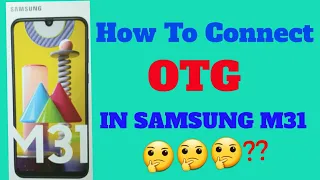 Samsung Galaxy M31 How To Connect OTG ?