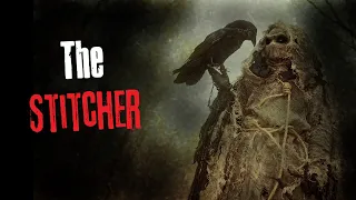 "The Stitcher" Creepypasta Scary Story