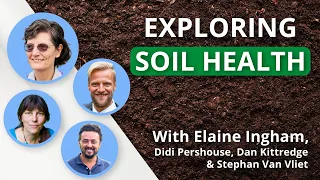 Understanding Soil Health | Healthy Soil - Healthy Planet Part 1