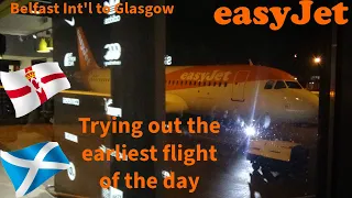 trying out the early morning flight | EasyJet | Belfast Intel - Glasgow