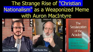 The Strange Rise of "Christian Nationalism" as a Weaponized Meme with Auron MacIntyre