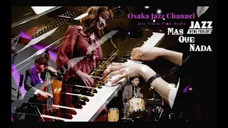 Mas Que Nada - Osaka Jazz Channel - Jazz @ the Parlor 2021.1.20