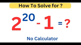 A Nice Olympiad Exponential Problem | 2^20 - 1= ?| How To Solve with No Calculator ?