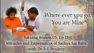 Dr B E Pradeep | Satsang Season 5 Ep 15| Miracles & Experiences of Sathya Sai Baba