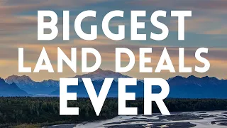 Biggest Land Deals of All Time