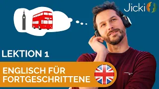 🇬🇧 Englisch lernen für Fortgeschrittene (Lektion 1) - Jicki