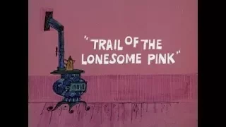 Pink Panther: TRAIL OF THE LONESOME PINK (TV version, laugh track)