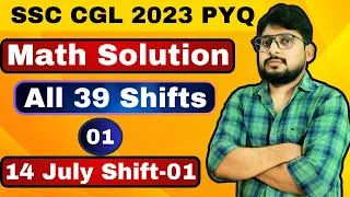 SSC CGL 2023 All 39 Shifts || MATH PYQ -01 || 14 July 2023 Shift-01|| by Sudhir Sir Best Method