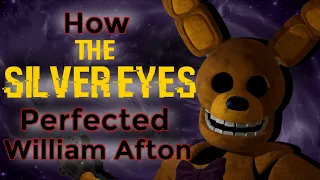 How The Silver Eyes PERFECTED William Afton (FNaF) - DMuted