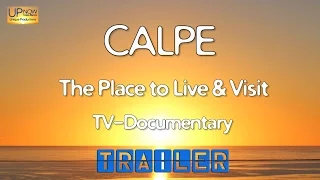 Calpe - Costa Blanca TV Documentary 2016. The Place to Live & Visit. (Trailer)
