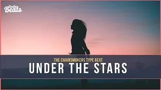 Under The Stars | Pop Instrumental x The Chainsmokers Type Beat