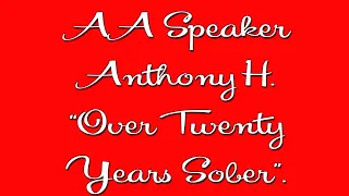 Famous AA Speaker - Anthony H. "His message at 22 years sober"