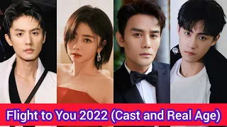 Flight to You 2022 | Cast and Real Age |  Wang Kai, Tan Song Yun, Liu Chang, Yan Zi Dong, ...