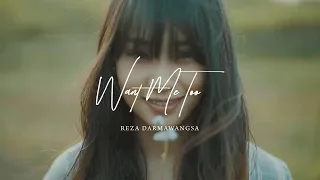 Reza Darmawangsa - Want Me Too (2019)