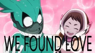 We Found Love【AMV】Midoriya ✗ Uraraka