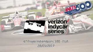 Indy Car Series 2017 6ª Etapa Indianápolis 500 - EUA