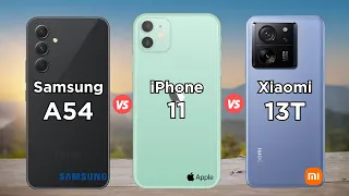 Samsung Galaxy A54 vs iPhone 11 vs Xiaomi 13T