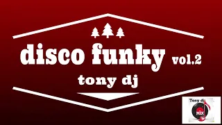 DISCO FUNKY Vol  2  Tony dj