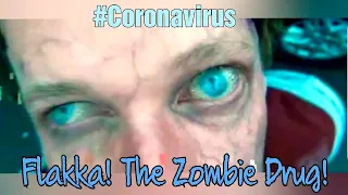 Flakka | The Zombie Drug | Coronavirus!