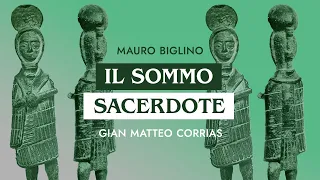 Gian Matteo Corrias, Mauro Biglino | Il Sommo Sacerdote