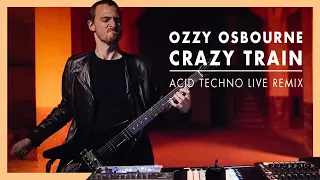 Ozzy Osbourne - Crazy Train (Acid Techno Live Remix)