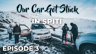 Our Car Got Stuck | Episode 3 | Road To Hikkim | Grey Ghost Expeditions | #winterspiti #langza #kaza