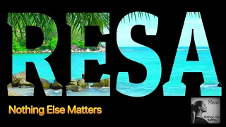 Resa - Nothing Else Matters (Official Video)