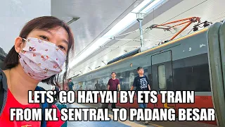 🚄 Going Hatyai by ETS from KL Sentral 👉 Padang Besar 👉 Hatyai 😄