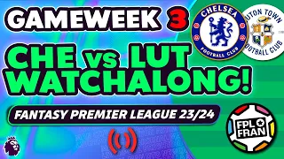 FPL GW3 CHELSEA vs LUTON TOWN LIVE WATCHALONG! (Gusto & Sterling owner!)