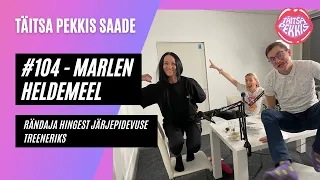 Täitsa Pekkis Saade # 104 - Marlen Heldemeel - Rändaja hingest järjepidevuse treeneriks