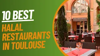 TOULOUSE - Top 10 Halal Food Restaurants in Toulouse | The Ultimate Visitor Guides | The Cook Book