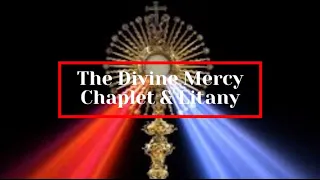 The Divine Mercy Chaplet & Litany