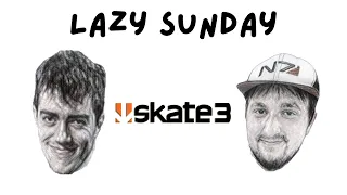Lazy Sunday: Skate 3