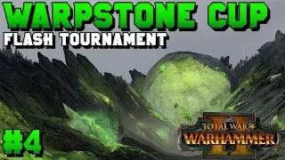 20k SUBS!! Warpstone Cup #4 FLASH TOURNAMENT | Total War: Warhammer 2 Competitive Matches