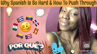 Why Spanish Is So Hard & How To PUSH THROUGH