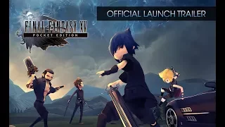 Final Fantasy XV Pocket Edition - Official Launch Trailer [w/subs]