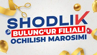 "SHODLIK" savdo markazi Bulung'ur filiali ochilish marosimi