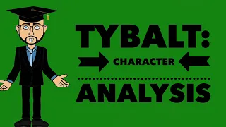 Tybalt: Character Analysis