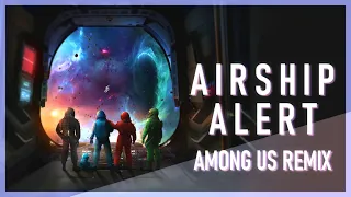 [Among Us Remix] Stormheart - Airship Alert (Henry Stickmin Map Theme)