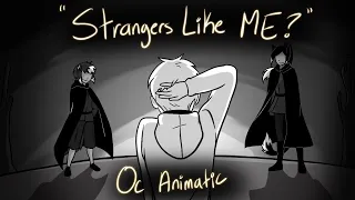 Strangers Like Me (OC Animatic) Pt. 4